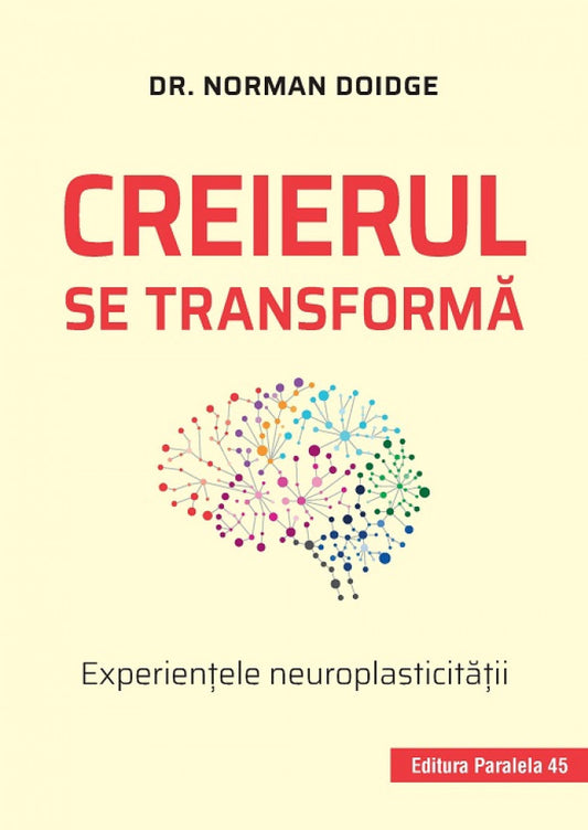 Creierul se transformă. Experienţele neuroplasticităţii