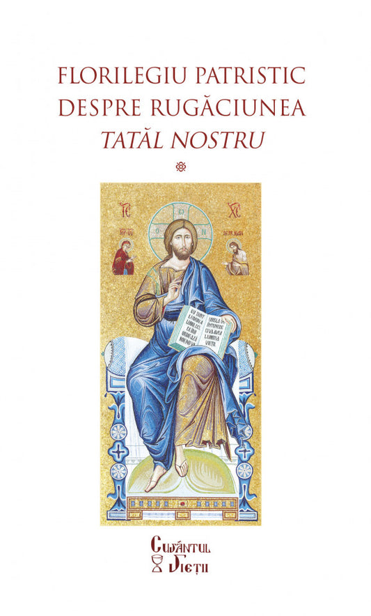 Florilegiu patristic despre rugăciunea Tatăl nostru   