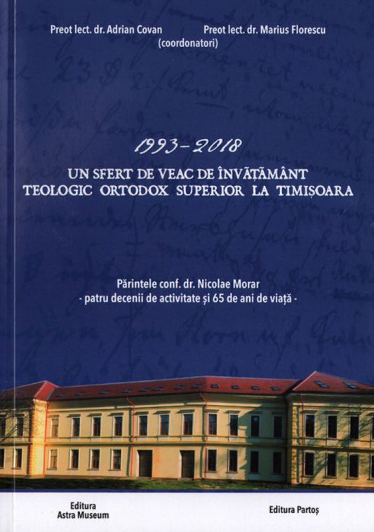 1993-2018. Un sfert de veac de învățământ teologic ortodox superior de la Timișoara