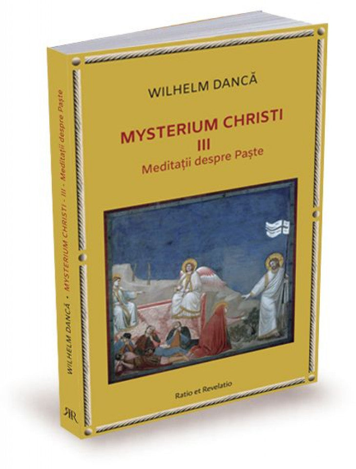 Mysterium Christi (III). Meditații despre Paște