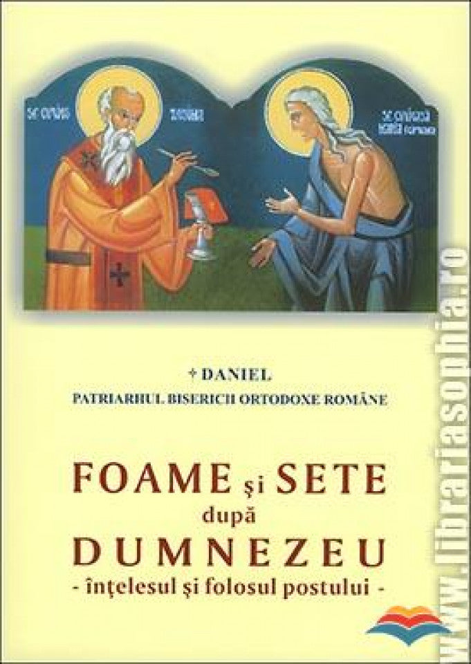 Foame și sete după Dumnezeu - înțelesul și folosul postului