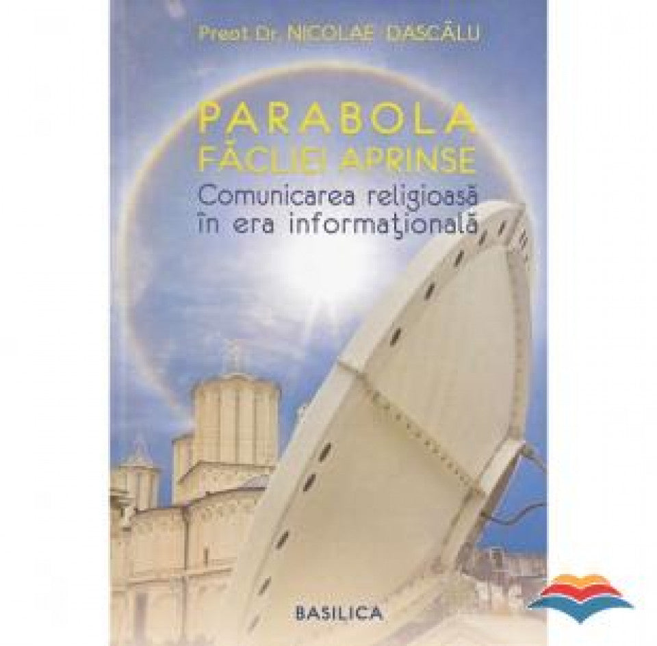 Parabola făcliei aprinse. Comunicarea religioasă în era informațională