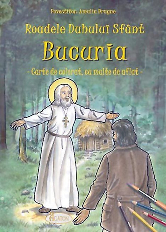 Roadele Duhului Sfânt - Bucuria. Carte de colorat, cu multe de aflat