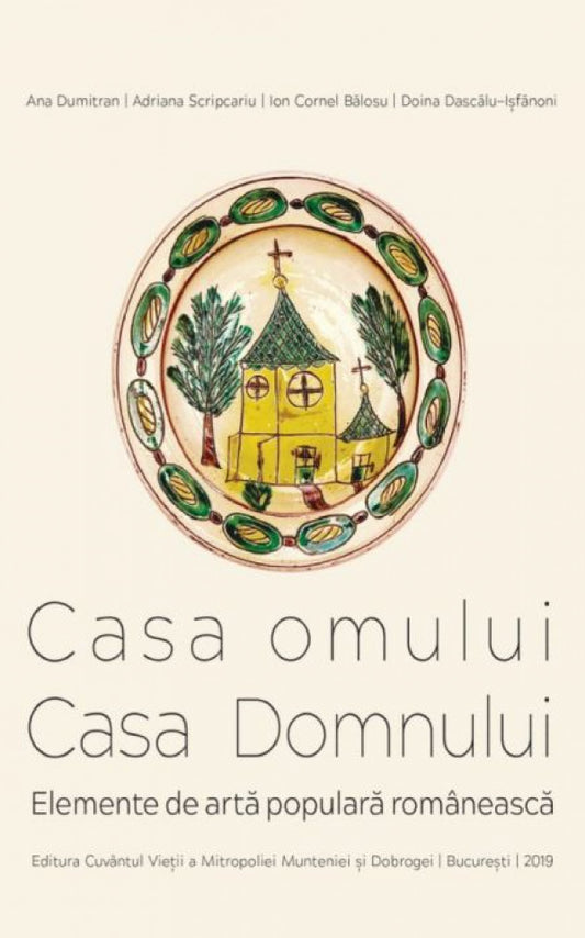 Casa omului și Casa Domnului. Elemente de artă populară românească