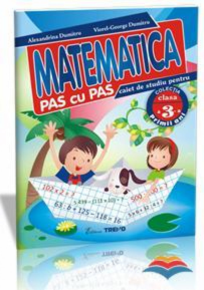 Matematica pas cu pas - caiet de studiu pentru clasa a III-a