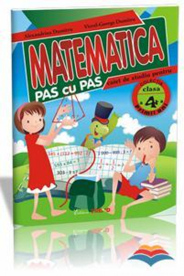 Matematica pas cu pas - caiet de studiu pentru clasa a IV-a