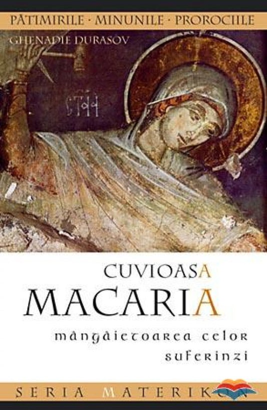Cuvioasa Macaria, mângâietoarea celor suferinzi