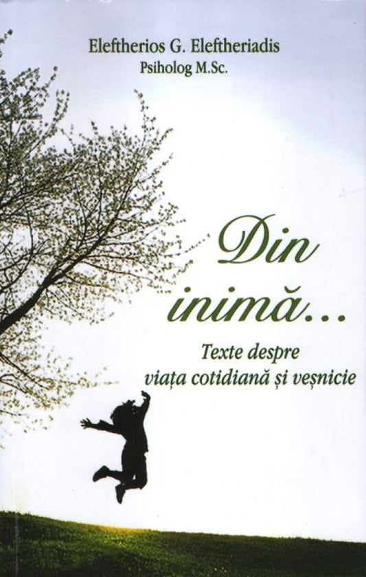 Din inimă… Texte despre viaţa cotidiană şi veşnicie