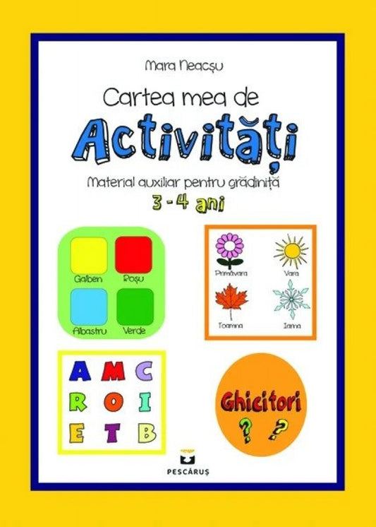 Cartea mea de activități. Material auxiliar pentru grădiniță - 3-4 ani