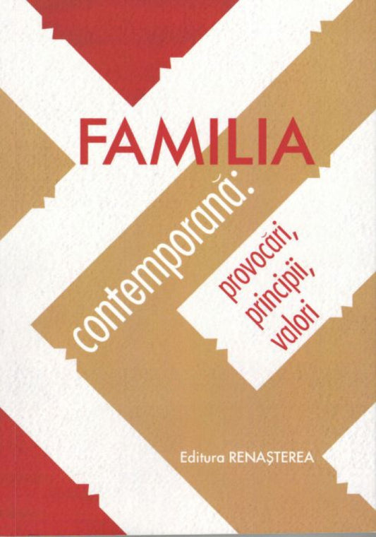 Familia contemporană: provocări, principii, valori
