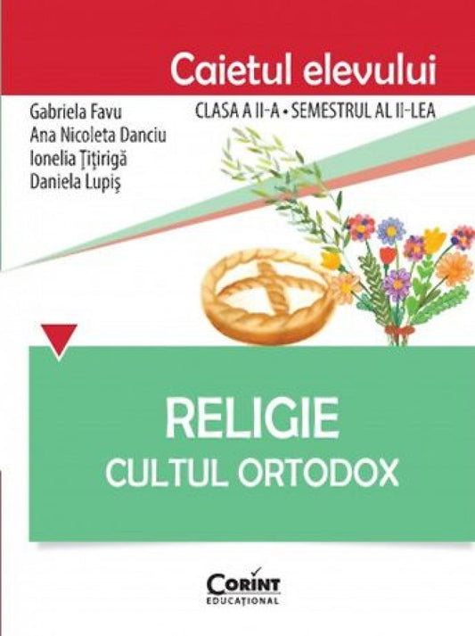 Religie. Cultul Ortodox - Caietul elevului clasa a II-a, semestrul al II-lea