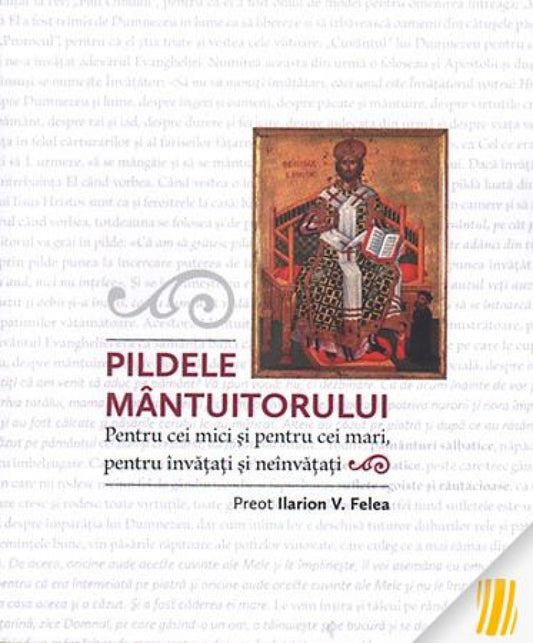 Pildele Mântuitorului. Pentru cei mici şi pentru cei mari, pentru învăţaţi și neinvăţaţi