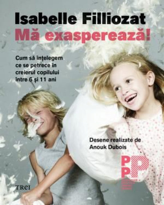 Mă exasperează! Cum să înțelegem ce se petrece în creierul copilului între 6 și 11 ani