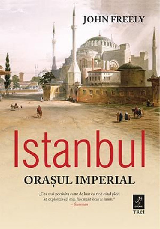 Istanbul. Orașul imperial