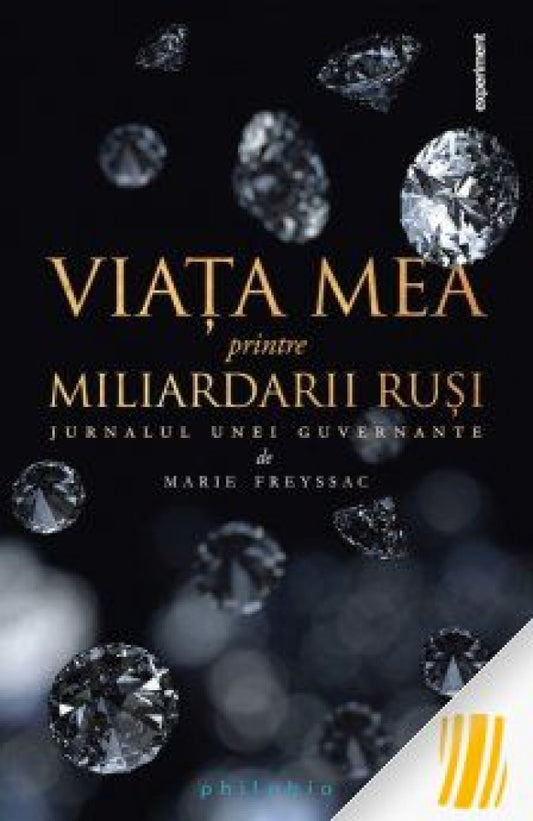 Viata mea printre miliardarii rusi. Jurnalul unei guvernante.