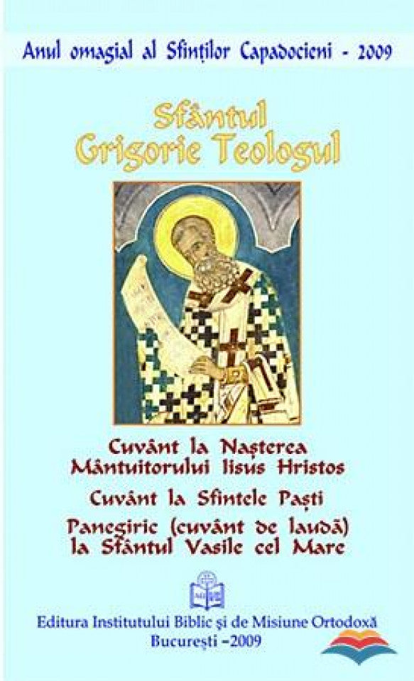 Cuvânt la nașterea Mântuitorului Iisus Hristos; Cuvânt la Sfintele Paști; Panegiric (cuvânt de lauda) la Sfântul Vasile cel Mare