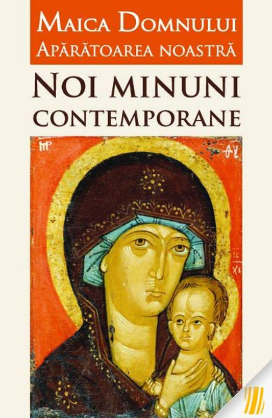 Maica Domnului Apărătoarea noastră. Noi minuni contemporane