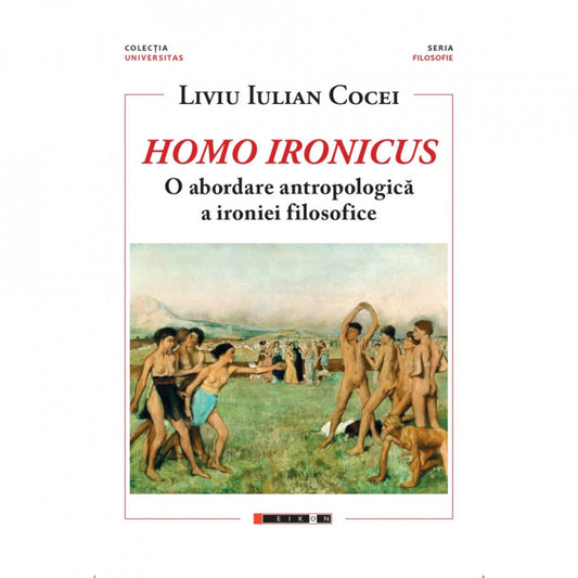 Homo ironicus. O abordare antropologică a ironiei filosofice