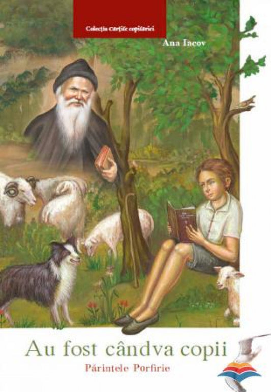 Au fost cândva copii - Părintele Porfirie