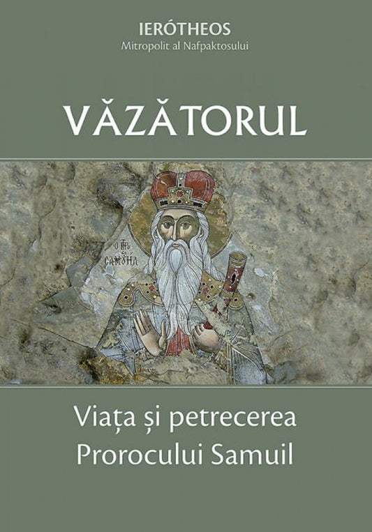 Văzătorul – Viața și petrecerea Prorocului Samuil