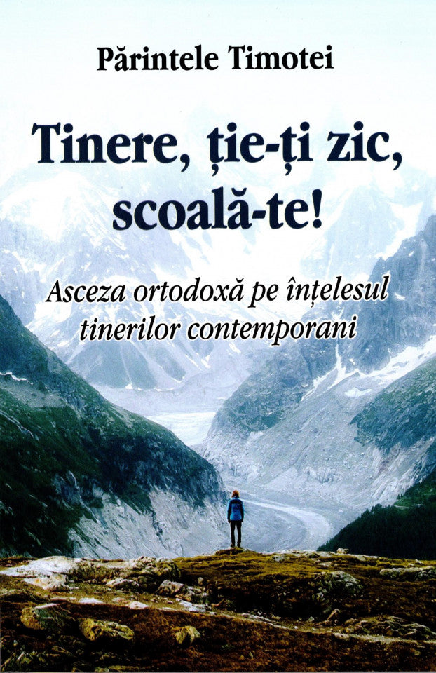 Tinere, ție-ți zic, scoală-te! Asceza ortodoxă pe înțelesul tinerilor contemporani