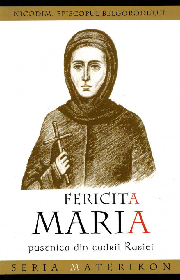 Fericita Maria pustnica din codrii Rusiei