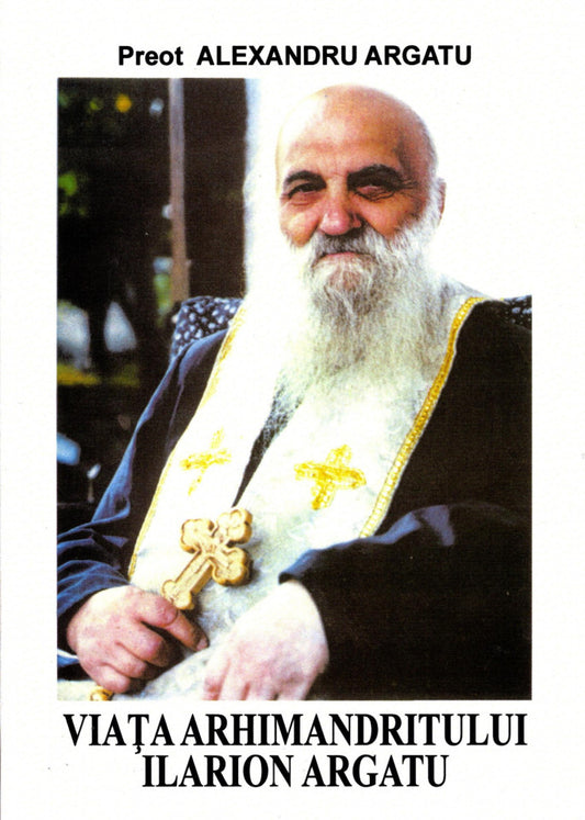Viața arhimandritului Ilarion Argatu