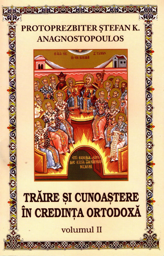 Trăire și cunoaștere în credința ortodoxă. Volumul 2