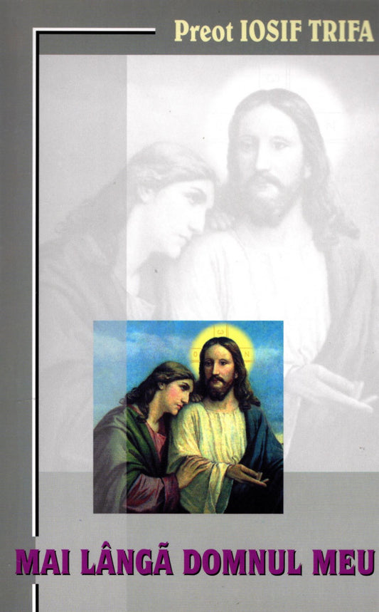 Mai lângă Domnul meu