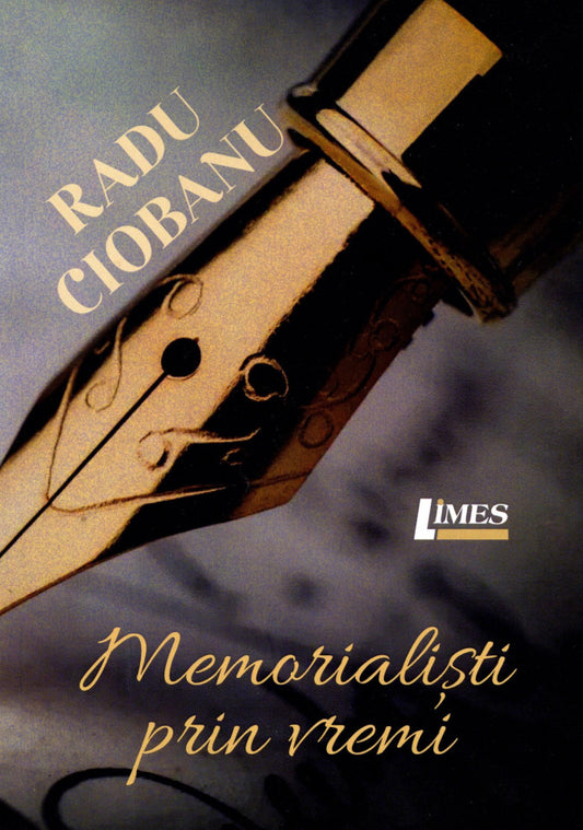 Memorialiști prin vremi - Ciobanu, Radu