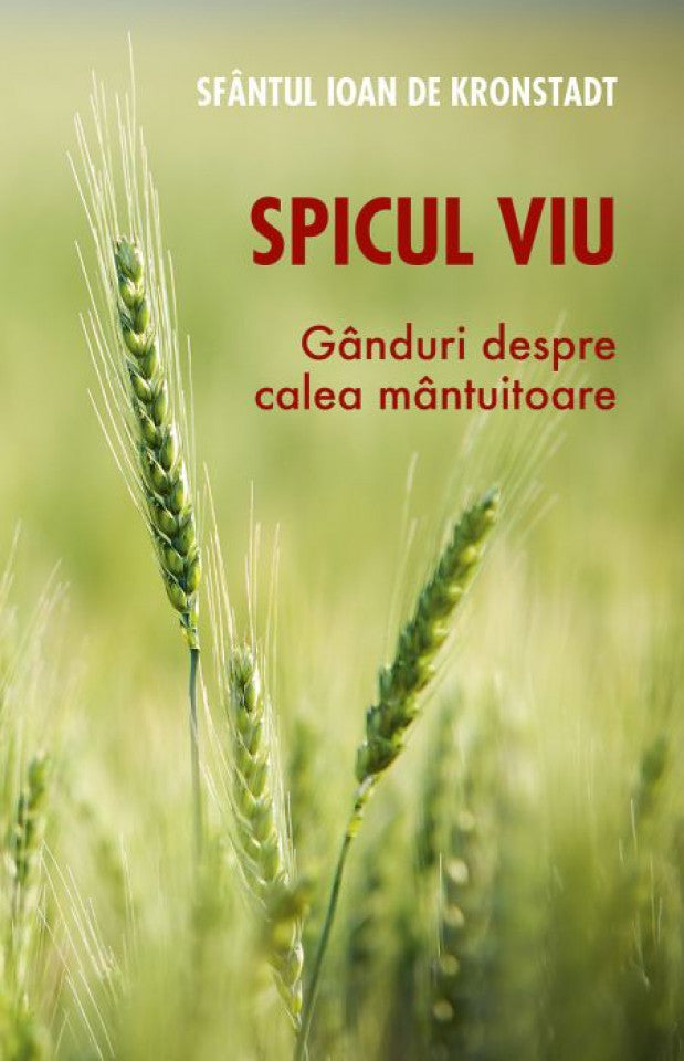 Spicul viu. Gânduri despre calea mântuitoare