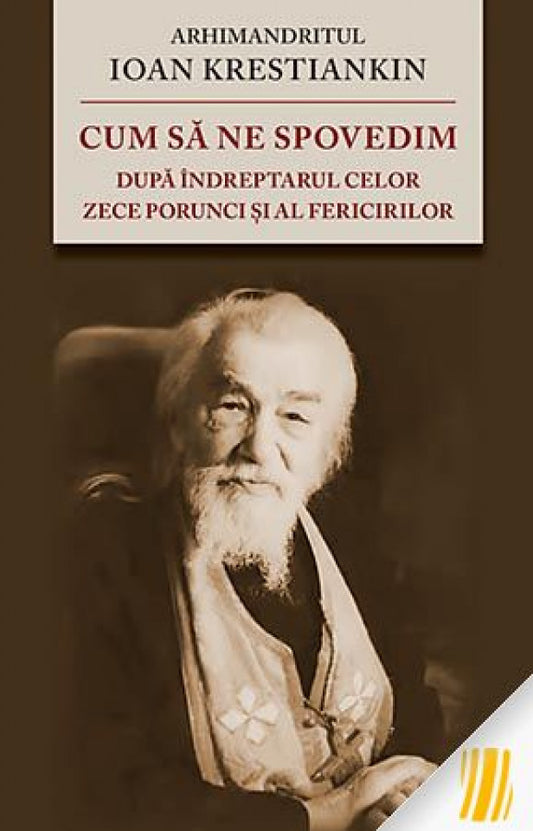 Cum să ne spovedim după îndreptarul celor Zece Porunci şi al Fericirilor