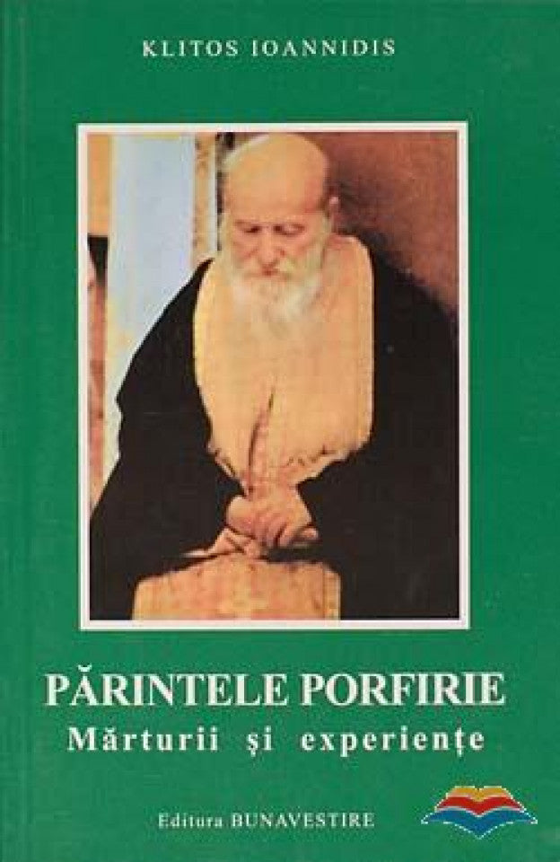 Părintele Porfirie. Mărturii și experiențe