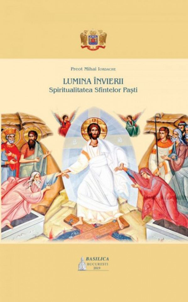 Lumina Învierii: Spiritualitatea Sfintelor Paști