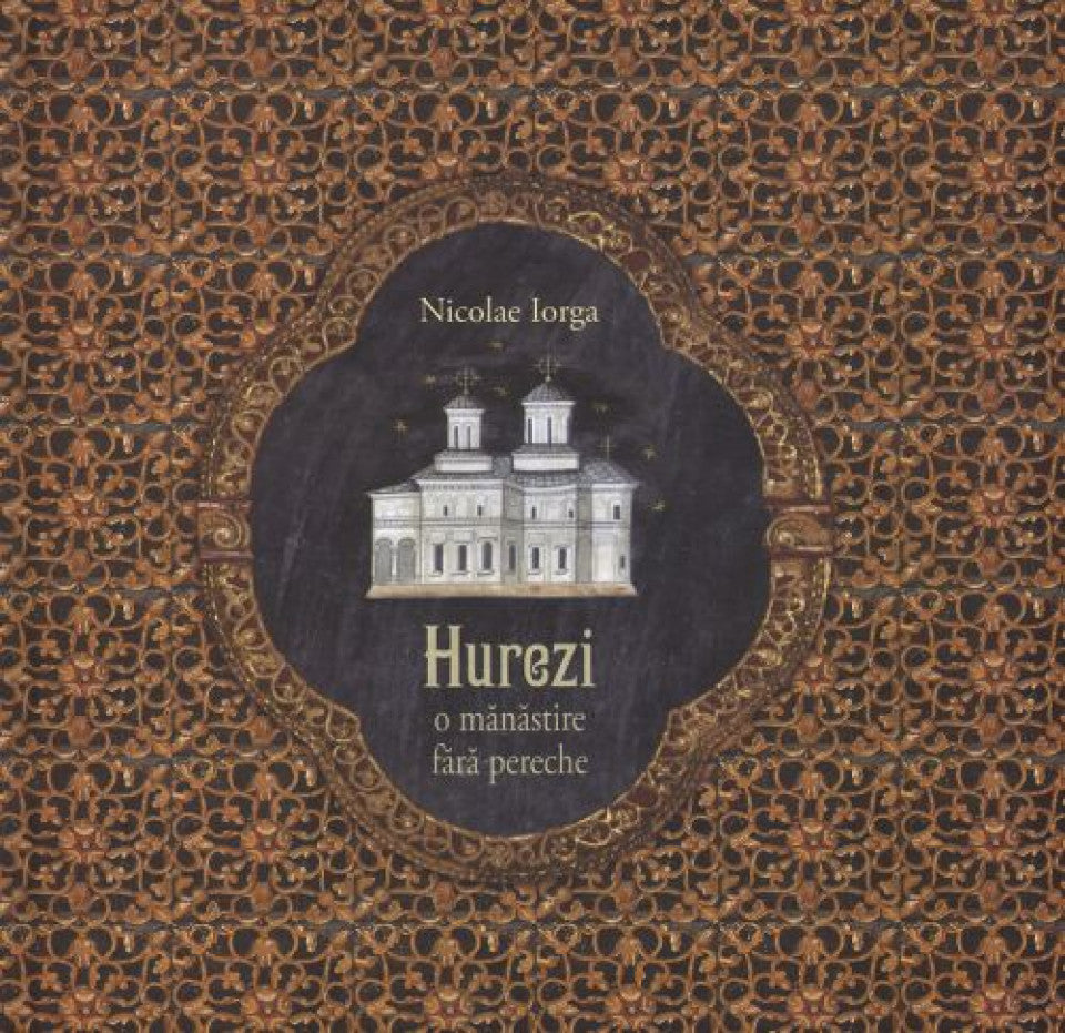 Hurezi - O mănăstire fără pereche