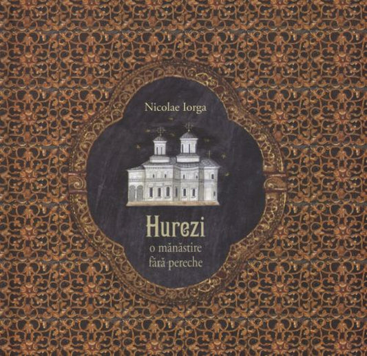 Hurezi - O mănăstire fără pereche