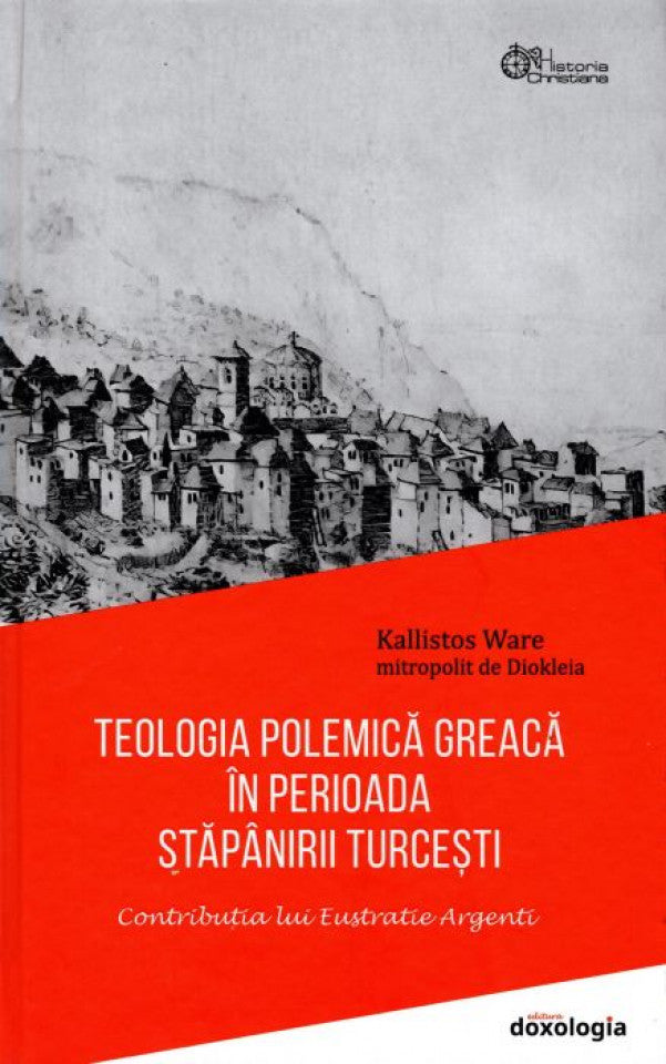 Teologia polemică greacă în perioada stăpânirii turceşti - Contribuția lui Eustratie Argenti