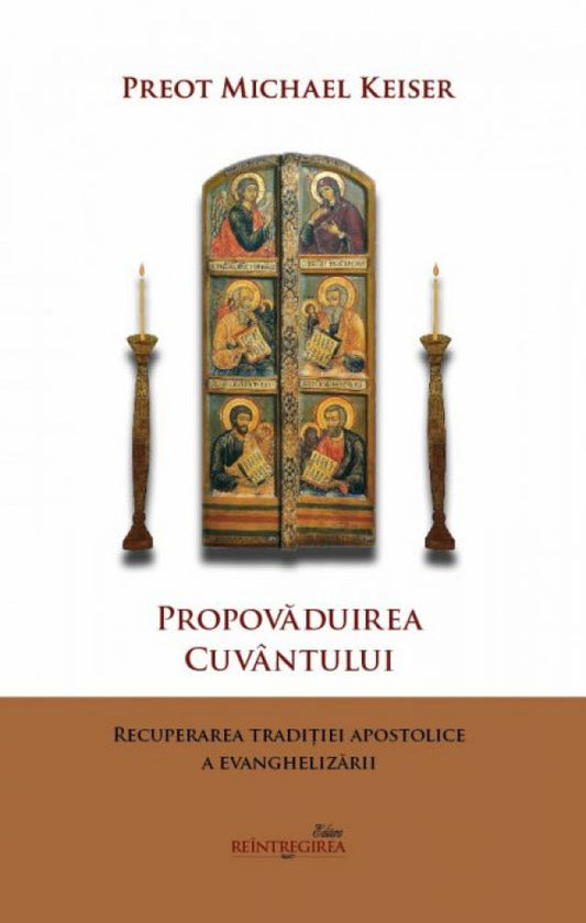 Propovăduirea Cuvântului. Recuperarea tradiţiei apostolice a evanghelizării