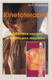 Kinetoterapia. Echilibrarea energiei si fortificarea muschilor