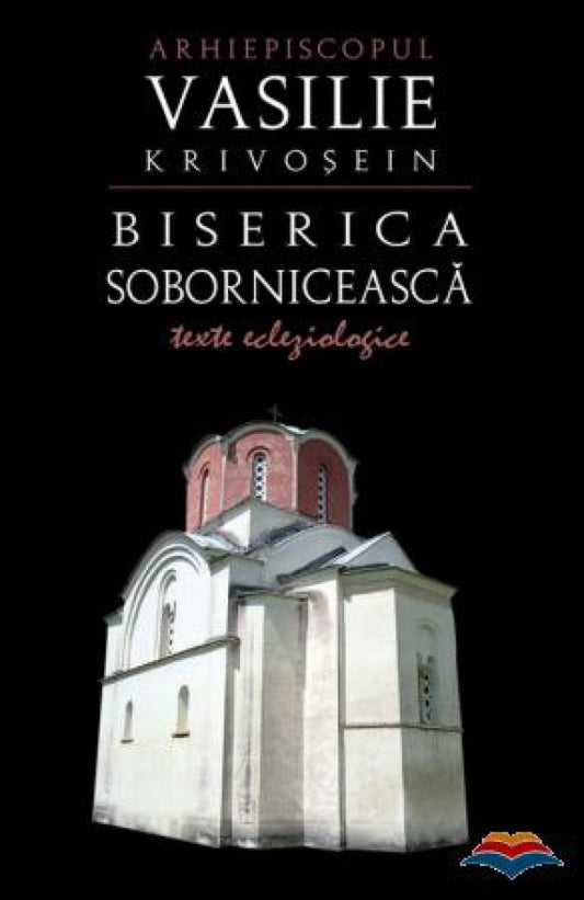 Biserica sobornicească. Texte ecleziologice