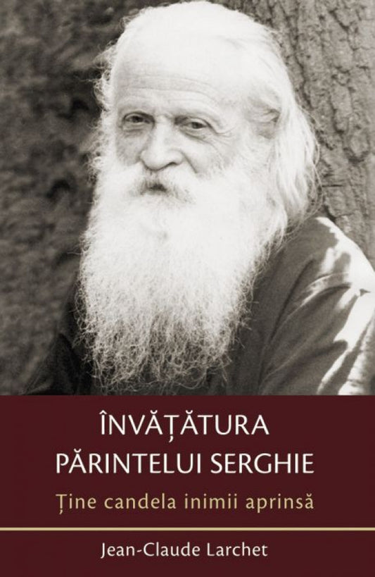 Ține candela inimii aprinsă. Învățătura părintelui Serghie