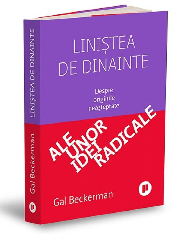 Liniștea de dinainte. Despre originile neașteptate ale unor idei radicale