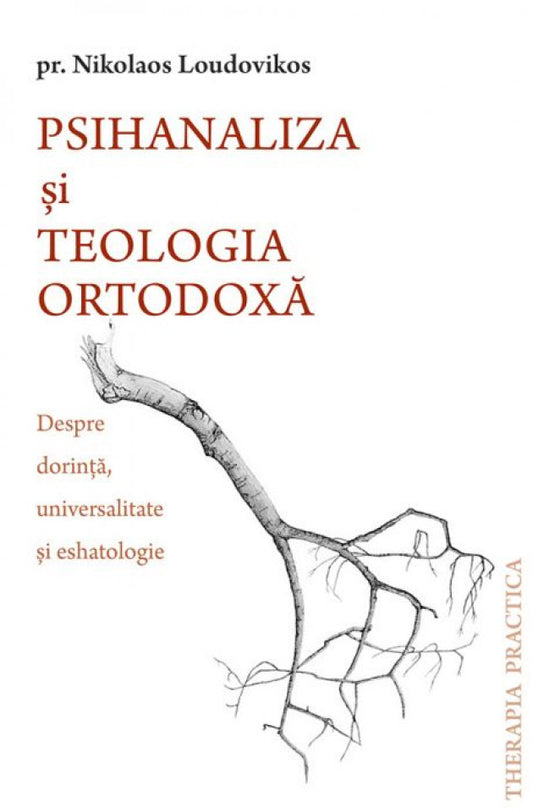 Psihanaliza și teologia ortodoxă. Despre dorință, universalitate și eshatologie