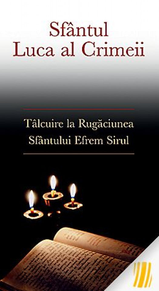 Tâlcuire la Rugăciunea Sfântului Efrem Sirul