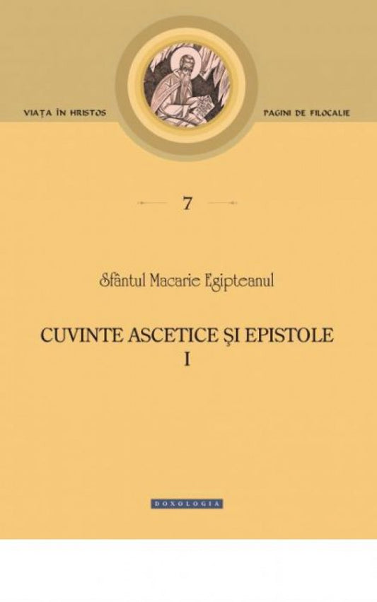 Cuvinte ascetice şi epistole. Vol. I - Pagini de filocalie 7