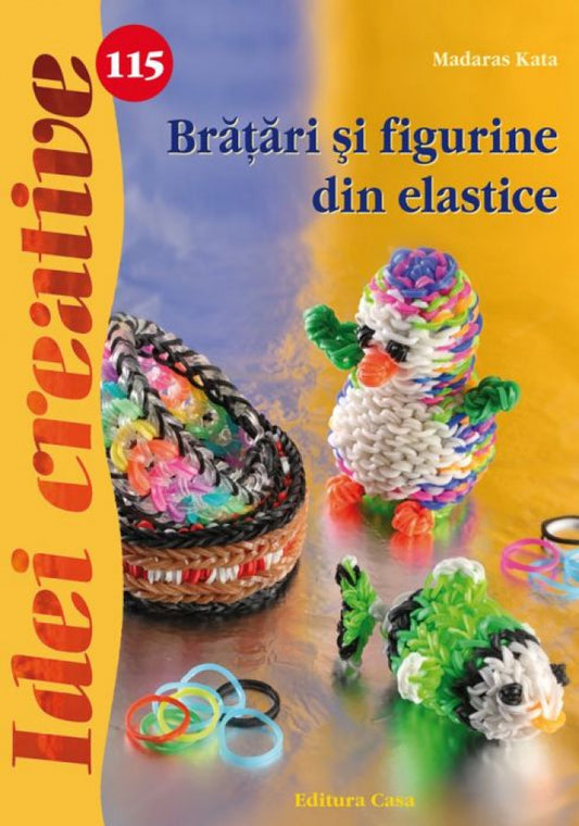 Brăţări şi figurine din elastice