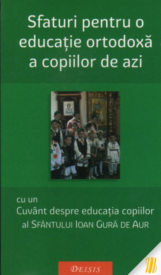 Sfaturi pentru o educație ortodoxă a copiilor de azi