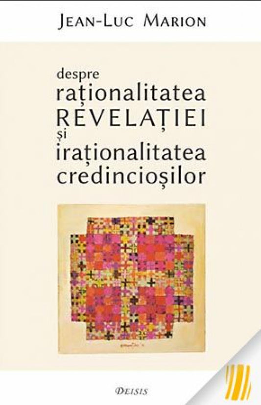 Despre raţionalitatea Revelaţiei şi iraţionalitatea credincioşilor