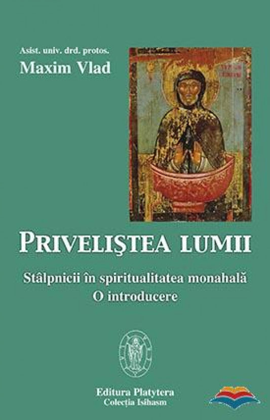 Privelistea lumii. Stalpnicii in spiritualitatea monahala