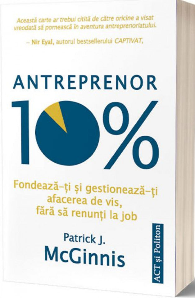 Antreprenor 10%. Fondează-ți și gestionează-ți afacerea de vis, fără să renunți la job
